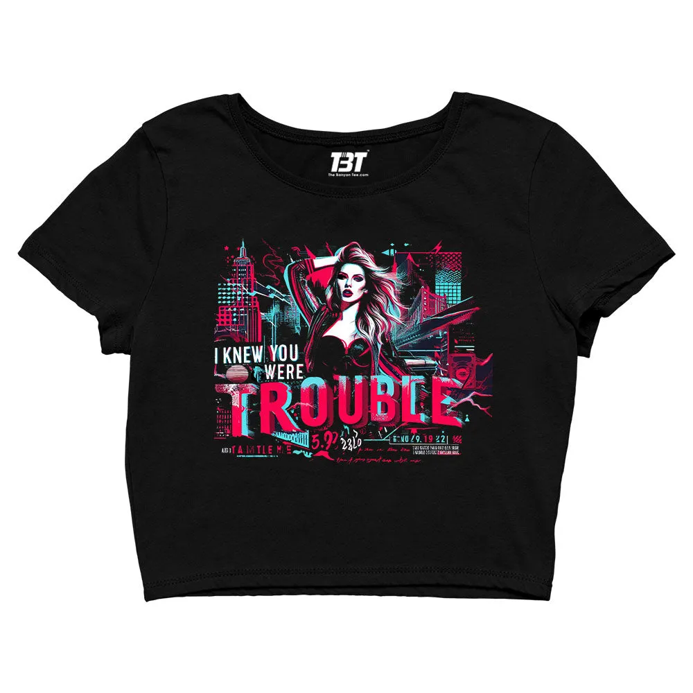 Taylor Swift Crop Top - You Were Trouble